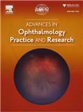 眼科实践与研究新进展（英文）（Advances in Ophthalmology Practice and Research）（OA学术期刊）（国际刊号）（不收版面费审稿费）